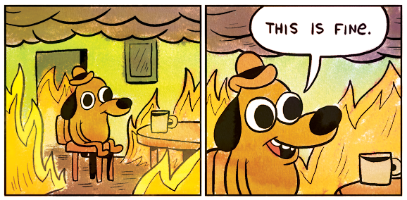 420382304_-this-is-fine.png.302d68e6c911bd36ac84435ed18ab9dd.png