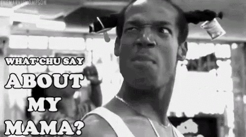 mama-trash-talk.gif.87563a7e8a5cea690b5caed1911750e4.gif